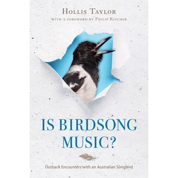 Music, Nature, Place Is Birdsong Music?: Outback Encounters with an Australian Songbird, (Hardcover)