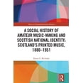 thumbnail image 1 of Music in Nineteenth-Century Britain A Social History of Amateur Music-Making and Scottish National Identity: Scotland's Printed Music, 1880-1951, (Hardcover), 1 of 1