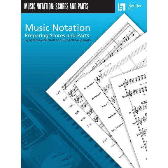 Music Notation: Preparing Scores and Parts, (Paperback)