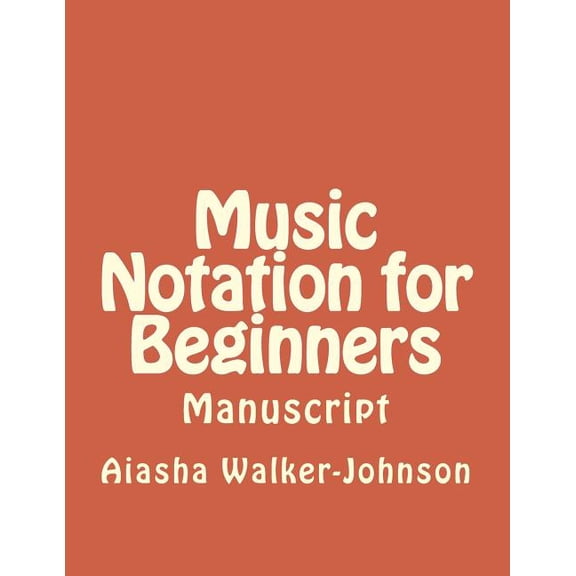 Music Notation for Beginners : Manuscript (Paperback)