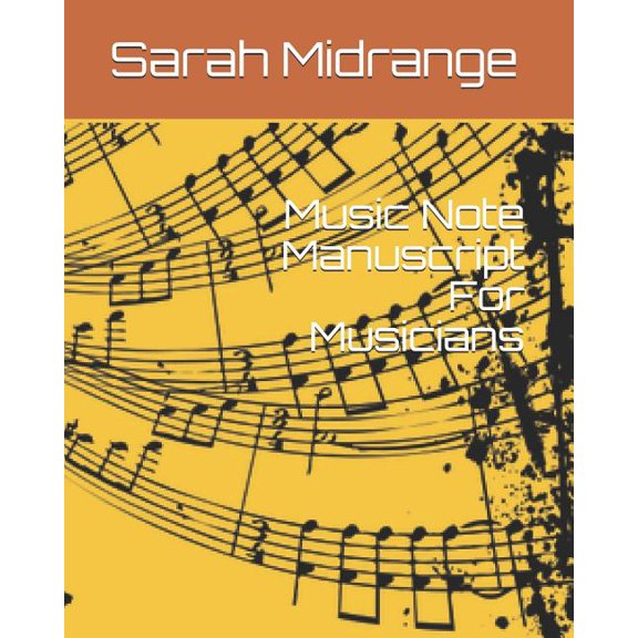 Music Note Manuscript For Musicians (Paperback)