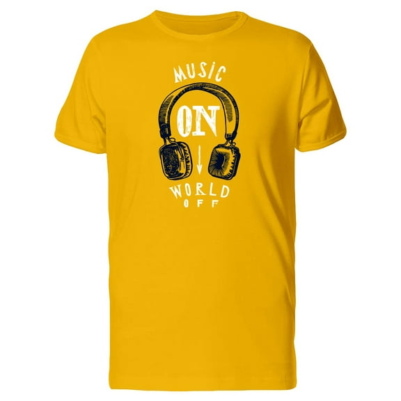 Music On, World Off, Cool Quote Tee Men's -Image by Shutterstock