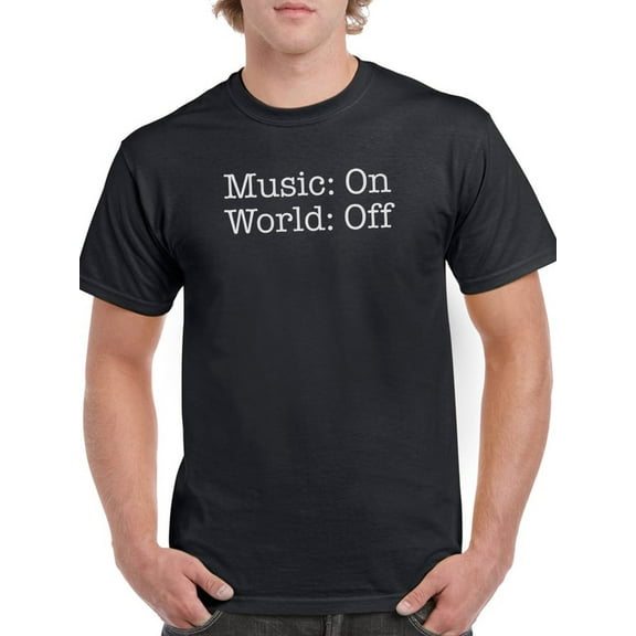 "Music: On World: Off" Quote Men Black T-Shirt, Male Small