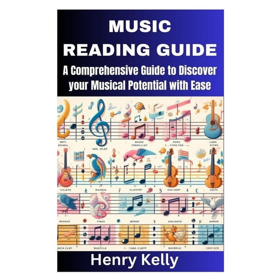 Music Reading Guide: A Comprehensive Guide to Discover your Musical Potential with Ease (Paperback)