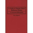 thumbnail image 1 of Music Reference Collection A Guide to Popular Music Reference Books: An Annotated Bibliography, (Hardcover), 1 of 1
