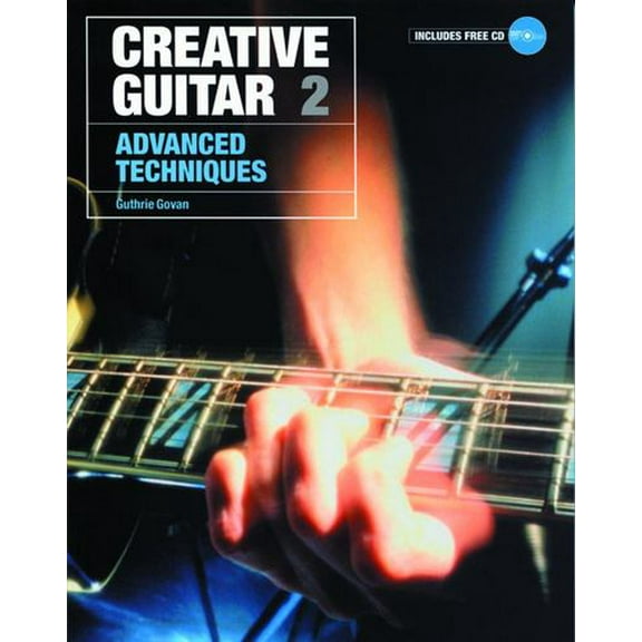 Creative Guitar 2: Advanced Techniques, Book  CD