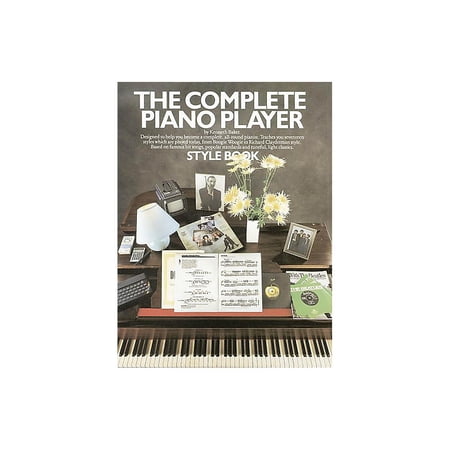 Music Sales The Complete Piano Player: Style Book Music Sales America Series Softcover Written by Kenneth Baker