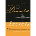 thumbnail image 1 of Music Secrets for the Advanced Musician Drum Kit Secrets: 52 Performance Strategies for the Advanced Drummer, (Paperback), 1 of 1