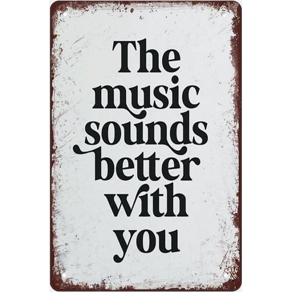 The Music Sounds Better With You Vintage Metal tin Sign Art Plaque Wall Decor Look Funny Gifts for Home Kitchen Garage Bathroom Farm Garden Bar Cafe Metal Posters 8x12 Inch