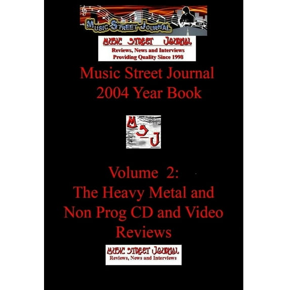 Music Street Journal: 2004 Year Book: Volume 2 - The Heavy Metal and Non Prog CD and Video Reviews Hardcover Edition, (Hardcover)