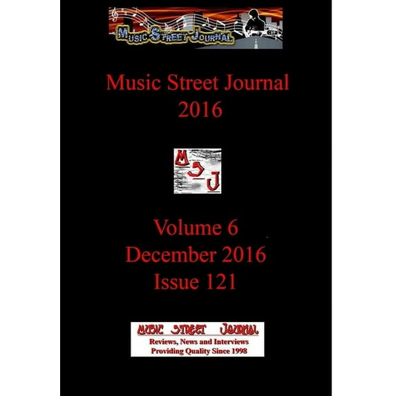 Music Street Journal 2016: Volume 6 - December 2016 - Issue 121 Hardcover Edition, (Hardcover)
