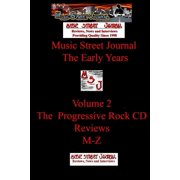 Music Street Journal The Early Years Volume 2 - The Progressive Rock CD ReviewsM-Z, Paperback