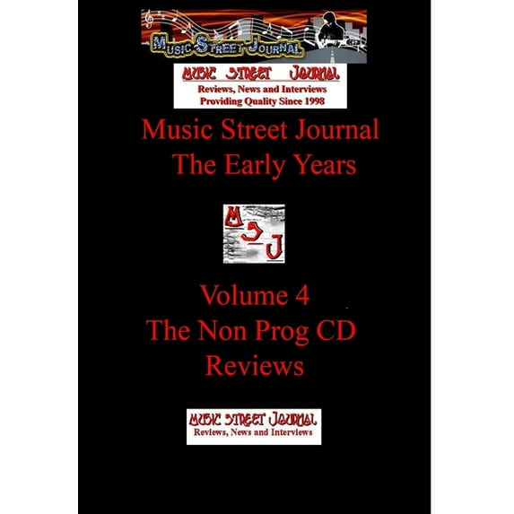 Music Street Journal: The Early Years Volume 4 - The Non Prog CD Reviews Hard Cover Edition, (Hardcover)