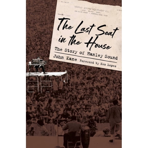 Music: The Last Seat in the House : The Story of Hanley Sound (Paperback)