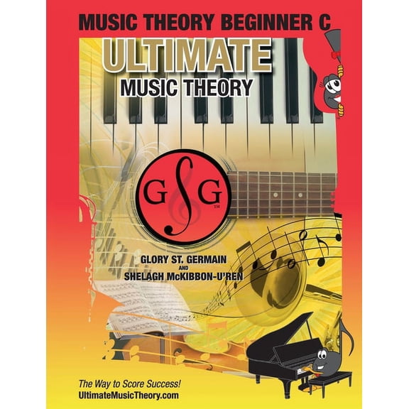Ultimate Music Theory Beginner Workbooks Music Theory Beginner C Ultimate Music Theory: Music Theory Beginner C Workbook includes 12 Fun and Engaging Lessons, Re, Book 3, (Paperback)