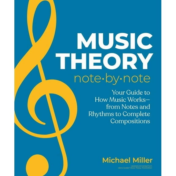 Music Theory Note by Note: Your Guide to How Music Works' from Notes and Rhythms to Complete Compositions, (Paperback)