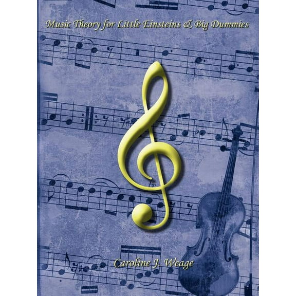 Music Theory for Little Einsteins & Big Dummies (Paperback)