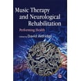 thumbnail image 1 of Music Therapy and Neurological Rehabilitation: Performing Health, (Paperback), 1 of 1