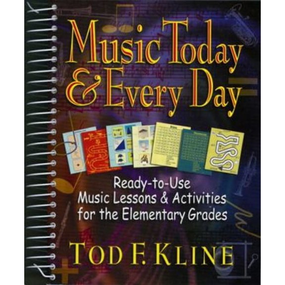 Music Today and Every Day : Ready-to-Use Music Lessons and Activities for the Elementary Grades (Other) 9780130314819