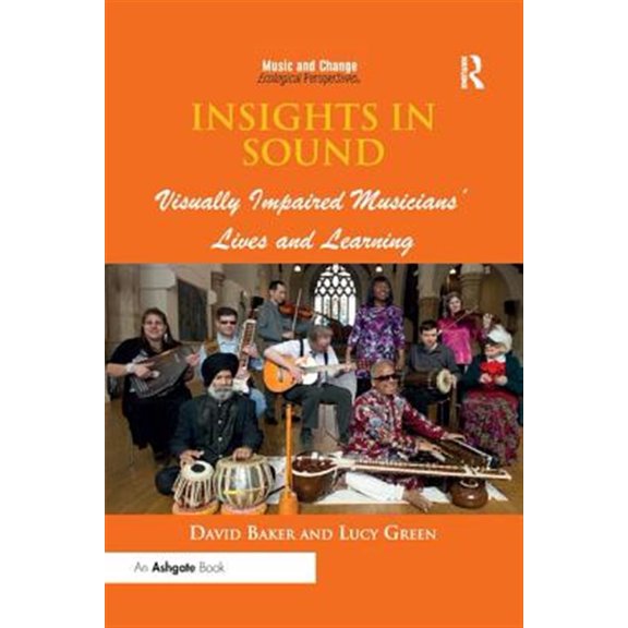 Pre-Owned Music and Change: Ecological Perspective Insights in Sound: Visually Impaired Musicians' Lives and Learning, (Paperback)