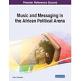 thumbnail image 1 of Music and Messaging in the African Political Arena, (Paperback), 1 of 1