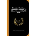 thumbnail image 1 of Music and Musicians, Essays and Criticisms, Tr., Ed. and Annotated by F.R. Ritter (Hardcover), 1 of 1