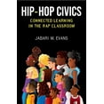 thumbnail image 1 of Music and Social Justice Hip-Hop Civics: Connected Learning in the Rap Classroom, (Paperback), 1 of 1