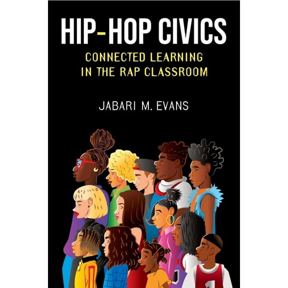 Music and Social Justice Hip-Hop Civics: Connected Learning in the Rap Classroom, (Paperback)