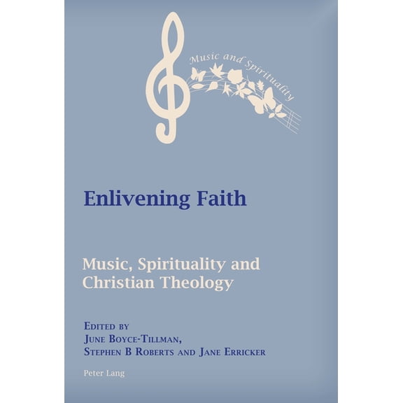 Music and Spirituality Enlivening Faith: Music, Spirituality and Christian Theology, Book 9, (Paperback)