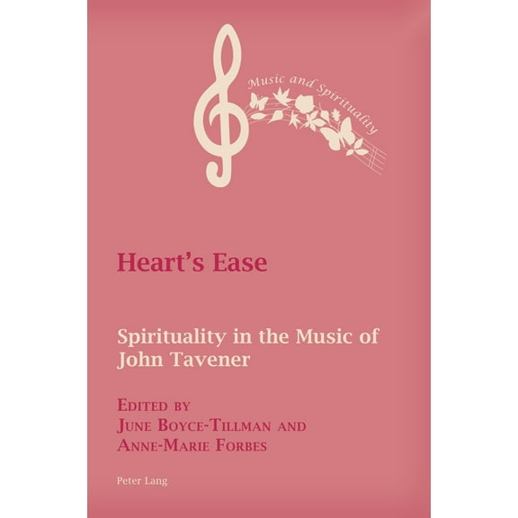 Music and Spirituality Heart's Ease: Spirituality in the Music of John Tavener, Book 11, (Paperback)