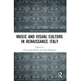thumbnail image 1 of Music and Visual Culture Music and Visual Culture in Renaissance Italy, (Paperback), 1 of 1