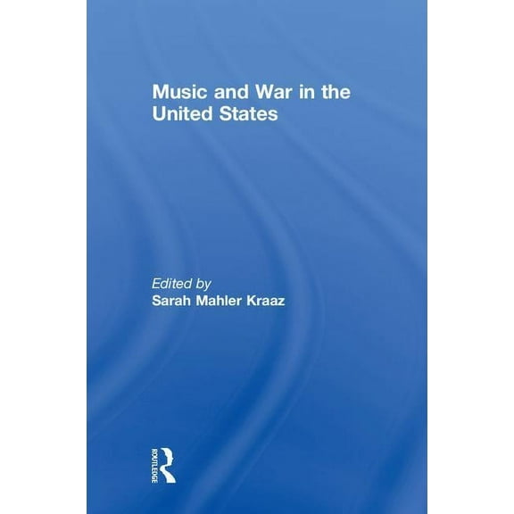 Music and War in the United States, (Hardcover)