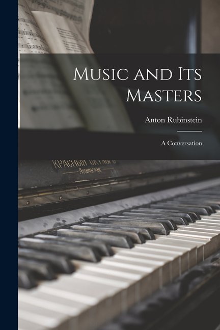 Music and its Masters : A Conversation (Paperback)