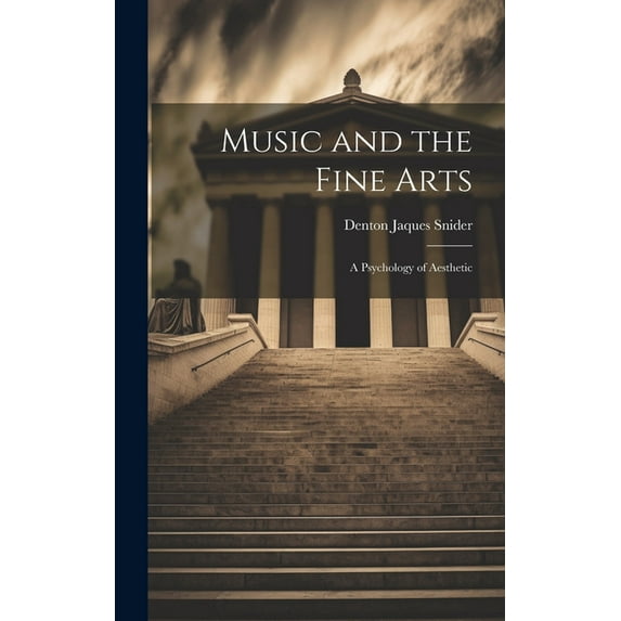 Music and the Fine Arts; a Psychology of Aesthetic (Hardcover)