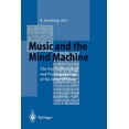 thumbnail image 1 of Music and the Mind Machine: The Psychophysiology and Psychopathology of the Sense of Music, (Paperback), 1 of 1