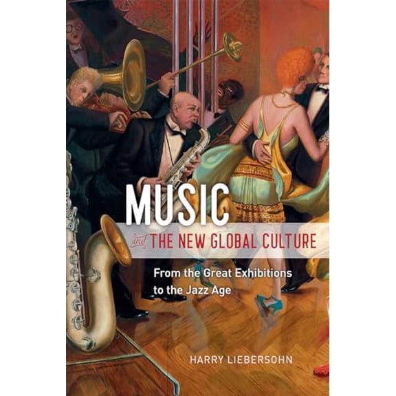 Pre-Owned Music and the New Global Culture: From the Great Exhibitions to the Jazz Age (Big Issues in Music), 9780226649276, 022664927X, Paperback, First Edition edition