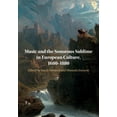 thumbnail image 1 of Music and the Sonorous Sublime in European Culture, 1680-1880, (Hardcover), 1 of 1