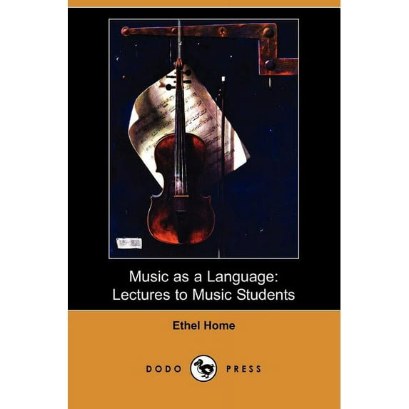 Music as a Language : Lectures to Music Students (Dodo Press) (Paperback)