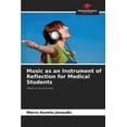 thumbnail image 1 of Music as an Instrument of Reflection for Medical Students, (Paperback), 1 of 1