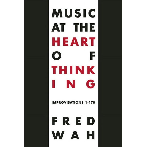 Music at the Heart of Thinking: Improvisations 1-170, (Paperback)