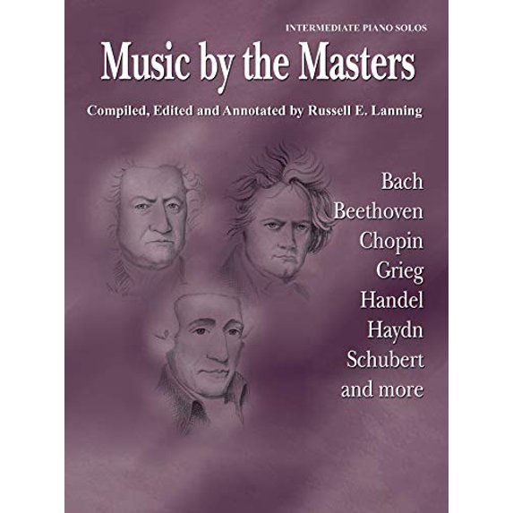 Pre-Owned Music by the Masters: Bach, Beethoven, Chopin, Grieg, Handel, Haydn, Schubert and More (Paperback) 0769239536 9780769239538
