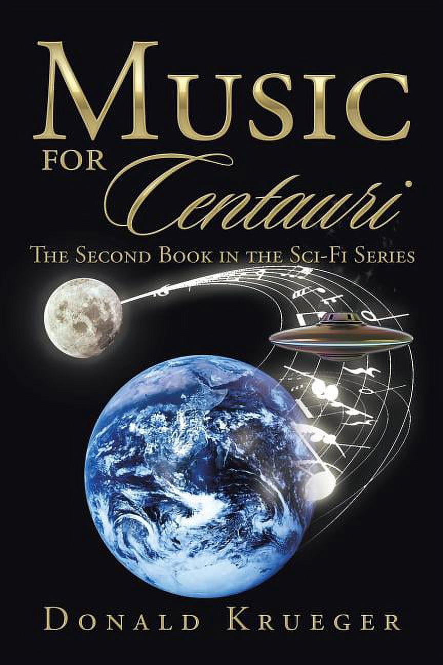 Music for Centauri: The Second Book in the Sci-Fi Series, (Paperback)