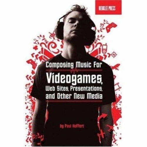 Pre-Owned Music for New Media: Composing for Videogames, Web Sites, Presentations and Other Interactive Media (Paperback) 0876390645 9780876390641