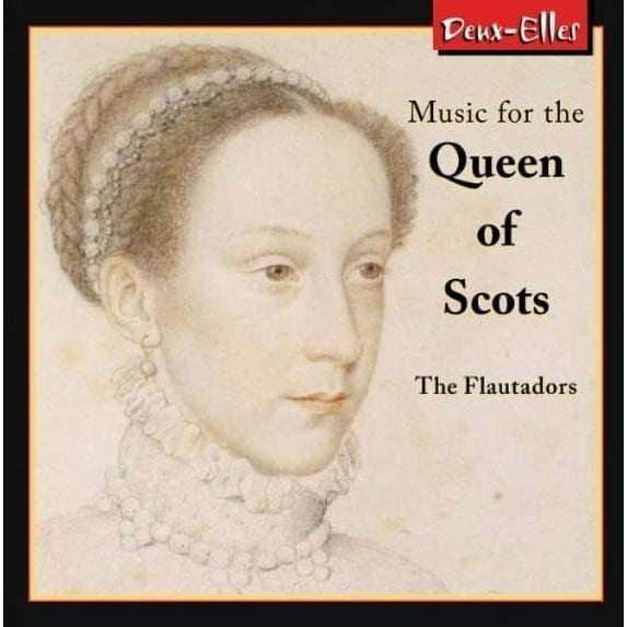 Music for the Queen of Scots The Flautadors (CD)
