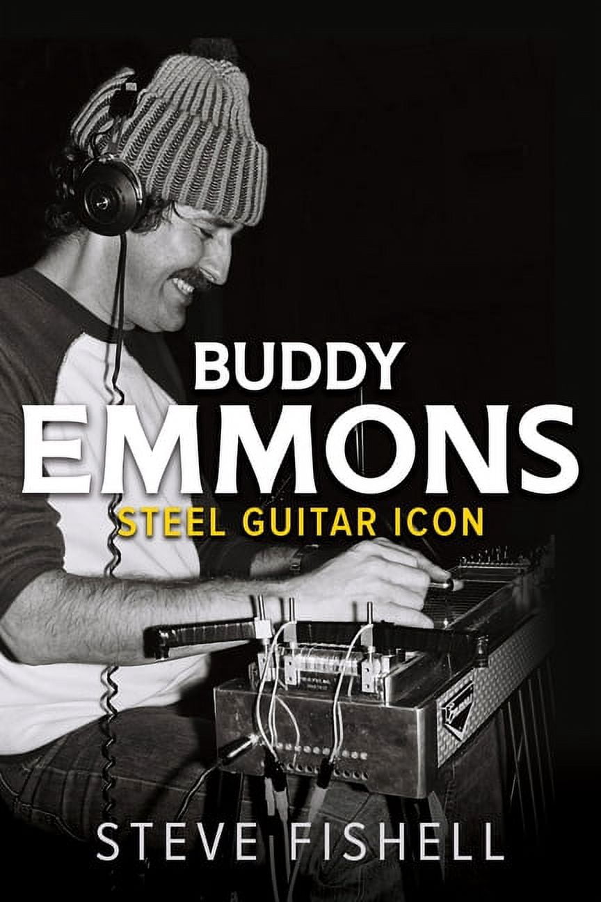 Music in American Life Buddy Emmons: Steel Guitar Icon, (Hardcover)