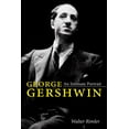 thumbnail image 1 of Music in American Life George Gershwin: An Intimate Portrait, (Hardcover), 1 of 1