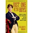 thumbnail image 1 of Music in American Life Just One of the Boys: Female-To-Male Cross-Dressing on the American Variety Stage, (Hardcover), 1 of 1