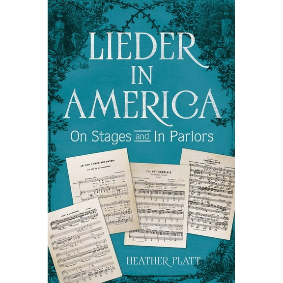 Music in American Life: Lieder in America : On Stages and In Parlors (Edition 1) (Paperback)