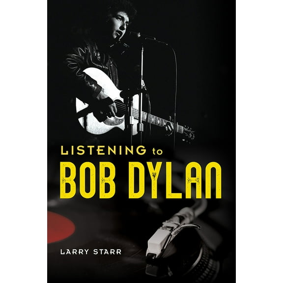 Music in American Life Listening to Bob Dylan, (Hardcover)
