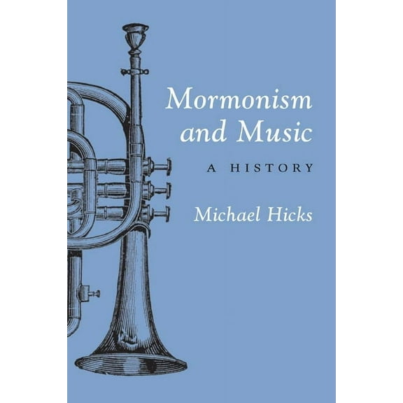 Music in American Life Mormonism and Music: A History, (Paperback)